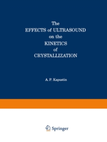 The Effects of Ultrasound on the Kinetics of Crystallization