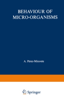 Behaviour of Micro-organisms : Based on the Proceedings of the 10th International Congress of Microbiology held in Mexico City