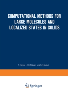 Computational Methods for Large Molecules and Localized States in Solids : Proceedings of a Symposium, Held May 15-17, 1972, at the IBM Research Laboratory, San Jose, California