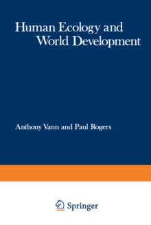 Human Ecology and World Development : Proceedings of a Symposium organised jointly by the Commonwealth Human Ecology Council and the Huddersfield Polytechnic, held in Huddersfield, Yorkshire, England