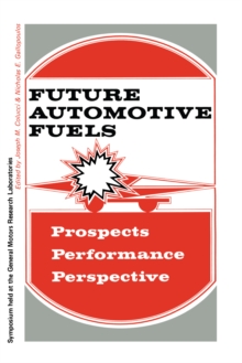 Future Automotive Fuels : * Prospects * Performance * Perspective