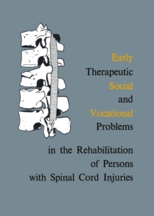 Early Therapeutic, Social and Vocational Problems in the Rehabilitation of Persons with Spinal Cord Injuries