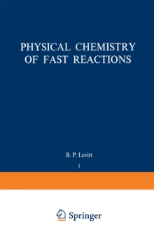 Physical Chemistry of Fast Reactions : Volume 1: Gas Phase Reactions of Small Molecules