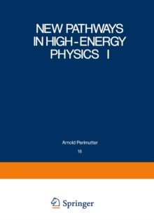 New Pathways in High-Energy Physics I : Magnetic Charge and Other Fundamental Approaches