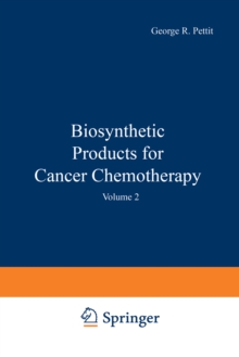 Biosynthetic Products for Cancer Chemotherapy : Volume 2