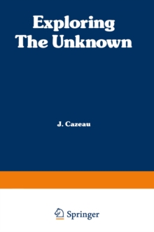 Exploring the Unknown : Great Mysteries Reexamined