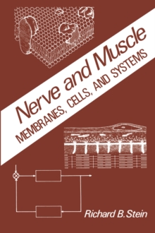 Nerve and Muscle : Membranes, Cells, and Systems