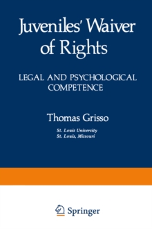 Juveniles' Waiver of Rights : Legal and Psychological Competence