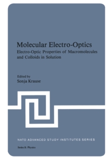 Molecular Electro-Optics : Electro-Optic Properties of Macromolecules and Colloids in Solution