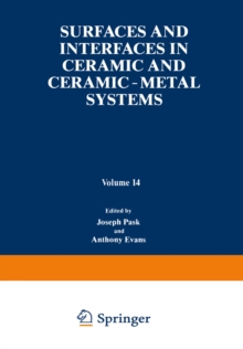 Surfaces and Interfaces in Ceramic and Ceramic - Metal Systems