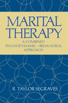 Marital Therapy : A Combined Psychodynamic - Behavioral Approach