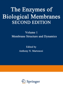 The Enzymes of Biological Membranes : Volume 1 Membrane Structure and Dynamics