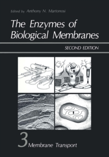 The Enzymes of Biological Membranes : Volume 3: Membrane Transport (SECOND EDITION)