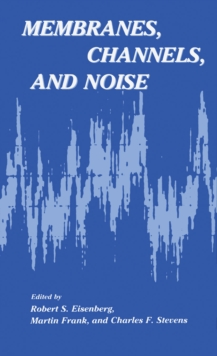 Membranes, Channels, and Noise