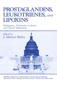 Prostaglandins, Leukotrienes, and Lipoxins : Biochemistry, Mechanism of Action, and Clinical Applications