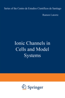 Ionic Channels in Cells and Model Systems