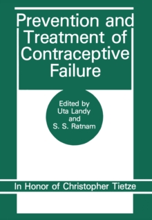 Prevention and Treatment of Contraceptive Failure : In Honor of Christopher Tietze