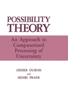 Possibility Theory : An Approach to Computerized Processing of Uncertainty