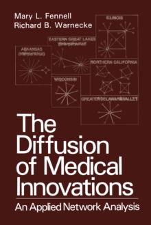 The Diffusion of Medical Innovations : An Applied Network Analysis