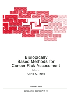 Biologically Based Methods for Cancer Risk Assessment