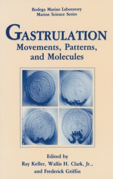 Gastrulation : Movements, Patterns and Molecules