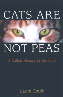 Cats are not Peas : A Calico History of Genetics