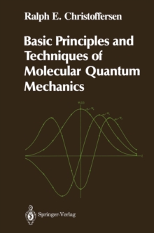 Basic Principles and Techniques of Molecular Quantum Mechanics