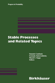 Stable Processes and Related Topics : A Selection of Papers from the Mathematical Sciences Institute Workshop, January 9-13, 1990