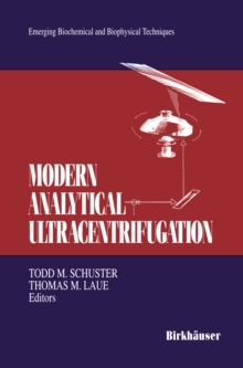 Modern Analytical Ultracentrifugation : Acquisition and Interpretation of Data for Biological and Synthetic Polymer Systems