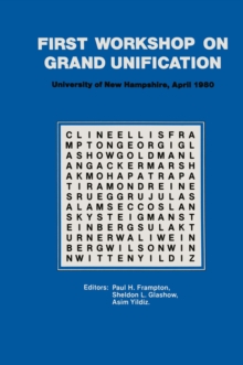 First Workshop on Grand Unification : New England Center University of New Hampshire April 10-12, 1980