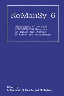 RoManSy 6 : Proceedings of the Sixth CISM-IFToMM Symposium on Theory and Practice of Robots and Manipulators