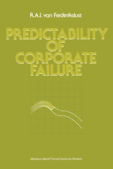 Predictability of corporate failure : Models for prediction of corporate failure and for evalution of debt capacity