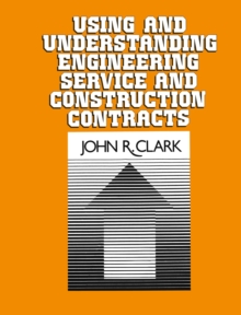 Using and Understanding Engineering Service and Construction Contracts