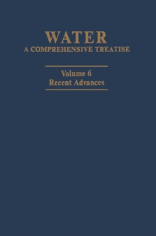 Water: A Comprehensive Treatise : Volume 6: Recent Advances