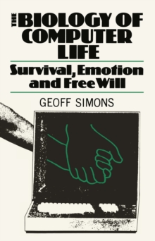 The Biology of Computer Life : Survival, Emotion and Free Will