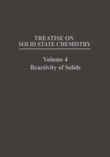 Treatise on Solid State Chemistry : Volume 4 Reactivity of Solids