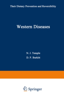 Western Diseases : Their Dietary Prevention and Reversibility