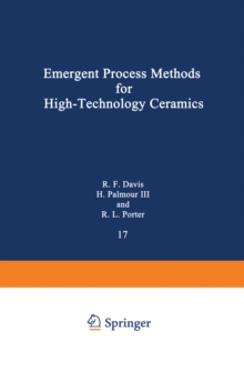 Emergent Process Methods for High-Technology Ceramics