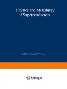 Physics and Metallurgy of Superconductors / Metallovedenie, Fiziko-Khimiya I Metallozipika Sverkhprovodnikov / ?????????????? ??????-????? ? ????????????? ???????????????? : Proceedings of the Second