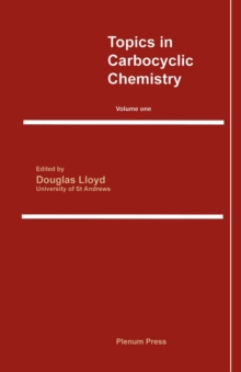 Topics in Carbocyclic Chemistry : Volume One