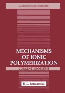 Mechanisms of Ionic Polymerization : Current Problems