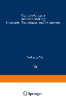 Multiple-Criteria Decision Making : Concepts, Techniques, and Extensions