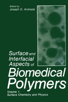 Surface and Interfacial Aspects of Biomedical Polymers : Volume 1 Surface Chemistry and Physics