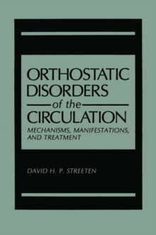 Orthostatic Disorders of the Circulation : Mechanisms, Manifestations, and Treatment