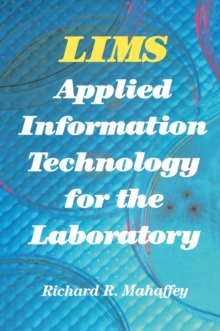 LIMS : Applied Information Technology for the Laboratory