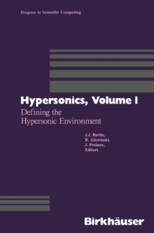 Hypersonics : Volume 1 Defining the Hypersonic Environment