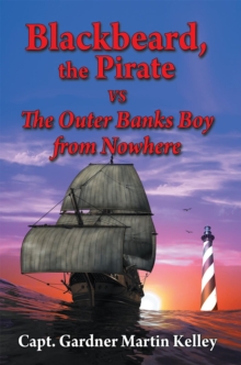 Blackbeard, the Pirate Vs the Outer Banks Boy from Nowhere