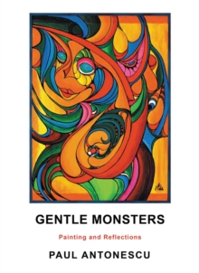 Gentle Monsters : Painting and Reflections