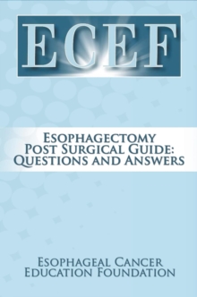 Esophagectomy Post Surgical Guide: Questions and Answers