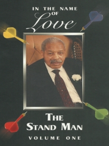 In the Name of Love: the Stand Man : Volume 1